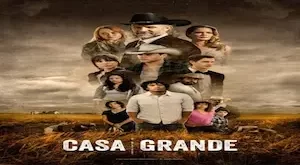 Casa Grande Capítulo 2